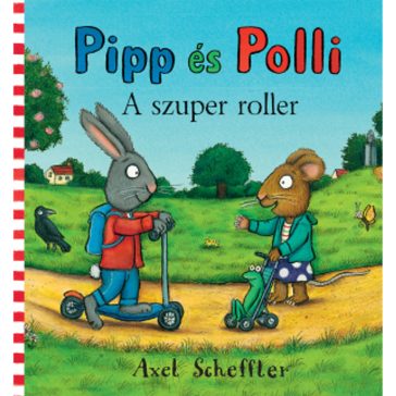 Pipp és Polli 2. - A szuper roller